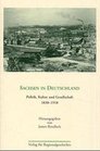 Sachsen in Deutschland Politik Kultur Und Gesellschaft 18301918