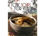 Tonic Soups for Vitality (Chinese Tonic Soups Cookbook)