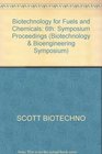 Sixth Symposium on Biotechnology for Fuels and Chemicals