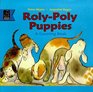 Roly Poly Puppies