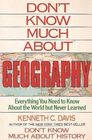 Don't Know Much About Geography Everything You Need to Know About the World but Never Learned