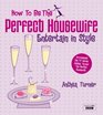 "How to Be the Perfect Housewife"