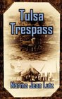 Tulsa Trespass/Return to Tulsa