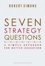 Seven Strategy Questions A Simple Approach for Better Execution