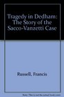 Tragedy in Dedham The story of the SaccoVanzetti case