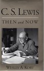 CS Lewis Then and Now