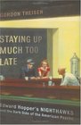 Staying Up Much Too Late Edward Hopper's Nighthawks and the Dark Side of the American Psyche