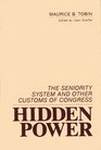 Hidden Power The Seniority System and Other Customs of Congress