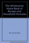 Wholesome Home Book of Recipes  Household Formulas