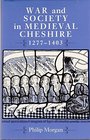 War and Society in Medieval Cheshire 12771403