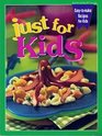 Just for Kids (Easy to make Recipes for Kids)