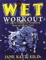 The New WET Workout Water Exercise Techniques for Strengthening Toning and Lifetime Fitness