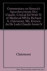 Commentary on Seneca's Apocolocyntosis Divi Claudii Critical Ed With Tr of Medieval MS by Richard A Clairmont Ms Known As De Ludo Claudii Annei S
