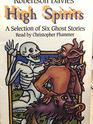 High Spirits  A Selection of Six Ghost Stories
