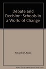 Debate and Decision Schools in a World of Change