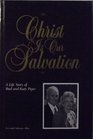 Christ Is Our Salvation A Life Story of Paul and Katy Piper