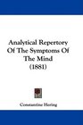 Analytical Repertory Of The Symptoms Of The Mind