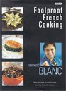 Foolproof French Cooking Step by Step to Everyone's Favorite French Recipes