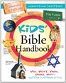 Kids' Bible Handbook Who What When Where Whyand What It All Means to You