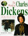 The World Of Charles Dickens The Life Times and Work of the Great Victorian Novelist