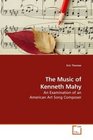 The Music of Kenneth Mahy An Examination of an American Art Song Composer