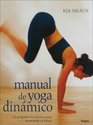 Manual de yoga dinamico Un programa de ejercicios para mantenerse en forma