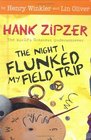 The Night I Flunked My Field Trip (Hank Zipzer, Bk 5)