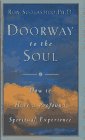 DOORWAY TO THE SOUL  How To Have a Profound Spiritual Experience