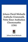 Johann David Michaelis Arabische Grammatik Nebst Einer Arabischen Chrestomathie