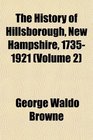 The History of Hillsborough New Hampshire 17351921