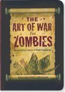 The Art of War for Zombies Ancient Chinese Secrets of World Domination Apocalypse Edition