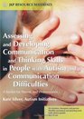 Assessing And Developing Communication And Thinking Skills In People With Autism And Communication Difficulties A Toolkit For Parents And Professionals