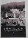 Great Malvern A photographic history of your town