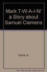 Mark TWAIN A Story About Samuel Clemens