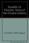 Susette LA Flesche Voice of the Omaha Indians