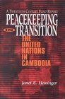 Peacekeeping in Transition The United Nations in Cambodia