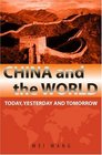 China and the World Today Yesterday and Tomorrow