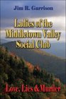 Ladies of the Middletown Valley Social Club  Love Lies  Murder