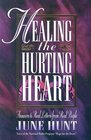 Healing the Hurting Heart: Answering Real Letters from Real People With Hope and Practical Help