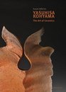 Yasuhisa Kohyama The Art of Ceramics