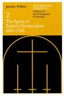 The Christian Tradition A History of the Development of Doctrine Vol 2 The Spirit of Eastern Christendom