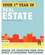 Your First Year in Real Estate 2nd Ed Making the Transition from Total Novice to Successful Professional