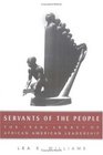 Servants of the People  The 1960s Legacy of African American Leadership