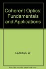 Coherent Optics Fundamentals and Applications