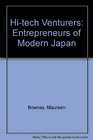 Hitech Venturers Entrepreneurs of Modern Japan