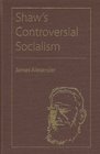 Shaw's Controversial Socialism