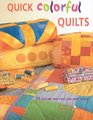 Quick Colorful Quilts  15 Sizzling New Fast and Easy Quilts