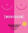 Moregasm Babeland's Guide to MindBlowing Sex