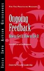 Ongoing Feedback: How to Get It, How to Use It (Ideas Into Action Guidebooks)