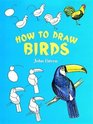 How to Draw Birds (How to Draw (Dover))